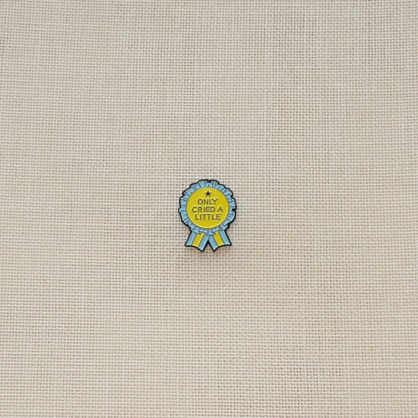 Only cried a little - nålemagnet