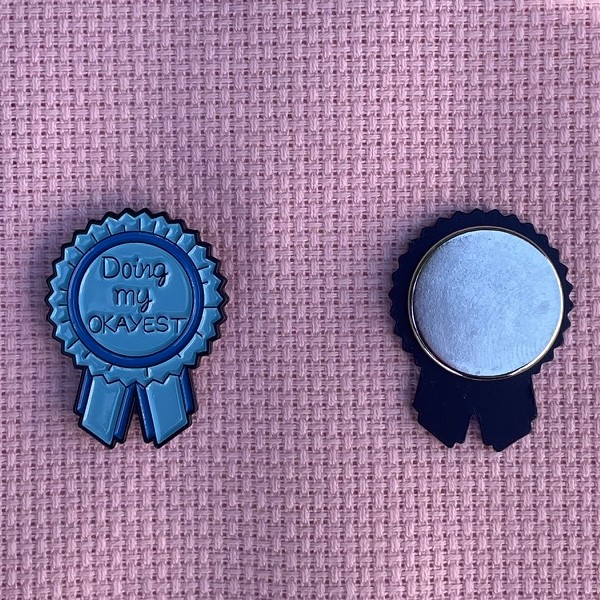 Doing my okayest - nålemagnet